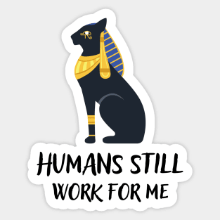 Humans still work for me Sticker